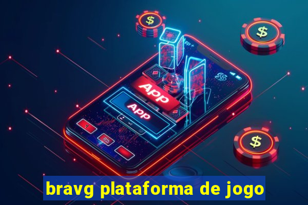 bravg plataforma de jogo